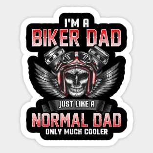 I'm A Biker Dad Just Like A Normal Dad Only Much Cooler Sticker